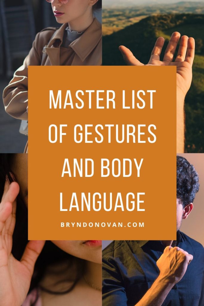 Master List of Gestures and Body Language #master lists for writers free ebook #master lists for writers bryn donovan pdf #describing body language in writing #how to describe body language in writing #words to describe body language #NaNoWriMo #words to describe body language #words to describe gestures #writing body language