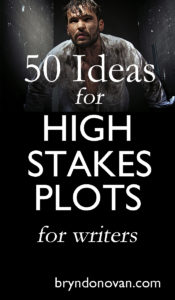 50 Ideas for High Stakes Plots for writers! #writing #nanowrimo