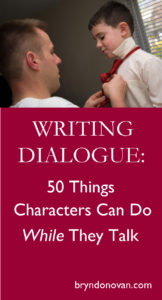 Writing Dialogue: 50 Things Characters Can Do WHILE They Talk #nanowrimo #how to write a novel