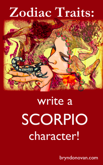 Zodiac Traits - Write a SCORPIO Character! - Bryn Donovan #astrology #writing