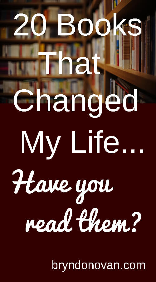 20 Books That Changed My Life… Have You Read Them?