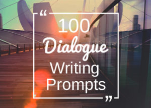 100 Writing Prompts based on dialogue #how to overcome writer's block #creative writing exercises #fantasy #scifi #romance #mystery #scriptwriting #improv prompts