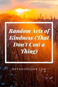 Free Gifts: Random Acts of Kindness That Cost Nothing #love #positivity #good deeds