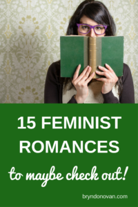 15 FEMINIST ROMANCE NOVELS TO MAYBE CHECK OUT #reading #strong female characters #books #smart #young adult #LGBT #historical