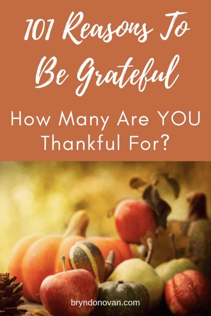 101 Things to Be Thankful For #thankful #how to count your blessings #how to be more grateful #be positive #list of things to be grateful for