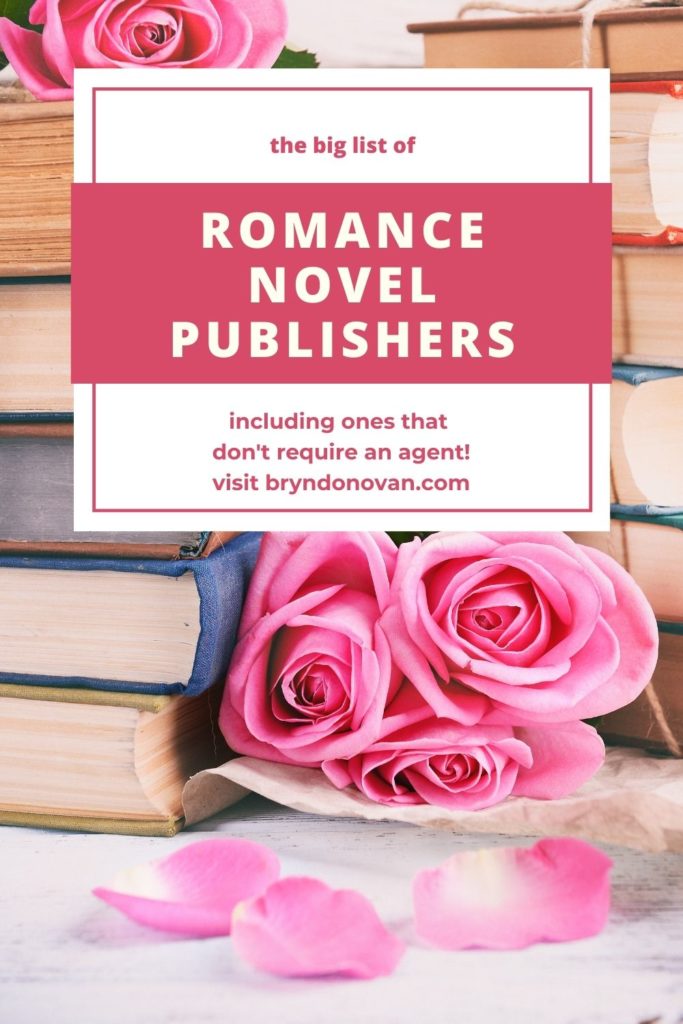 the big list of ROMANCE NOVEL PUBLISHERS including ones that don't require an agent! visit bryndonovan.com | background: books, roses