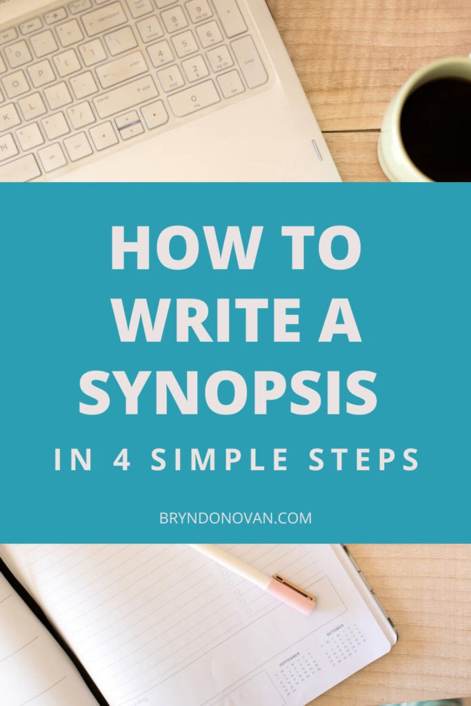 HOW TO WRITE A SYNOPSIS in 4 simple steps | bryndonovan.com | background of keyboard, coffee, notebook, pen
