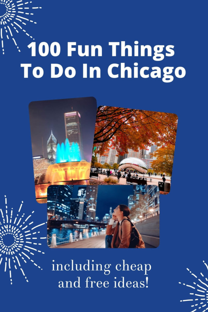 "100 FUN THINGS TO DO IN CHICAGO, including things that are cheap and free!" photos of the Bean, Buckingham Fountain, and the Riverwalk