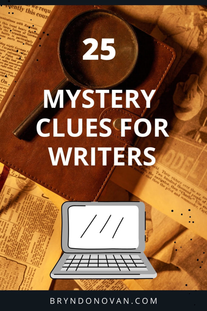 25 MYSTERY CLUES FOR WRITERS, image of magnifying glass, newspapers, computer. bryndonovan.com