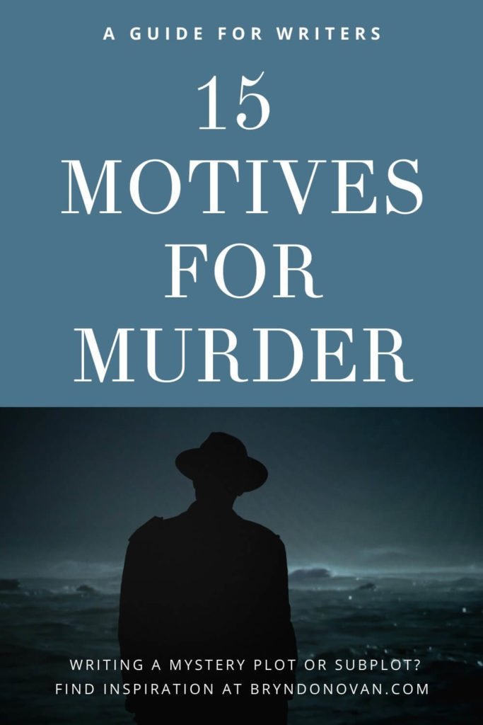 a guide for writers - 15 MOTIVES FOR MURDER