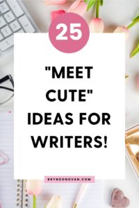 Text: 25 Meet Cute Ideas for Writers Images: keyboard, flowers, heart, suggesting romance writing