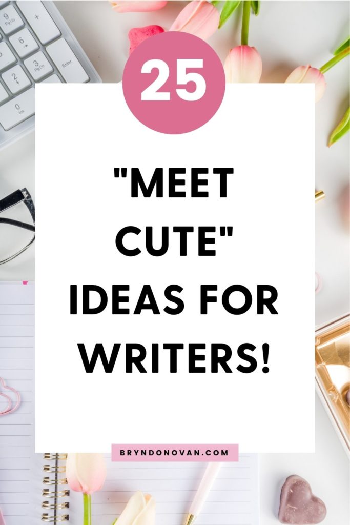 Text: 25 Meet Cute Ideas for Writers Images: keyboard, flowers, heart, suggesting romance writing