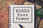 notebook with text that reads Words Have Power