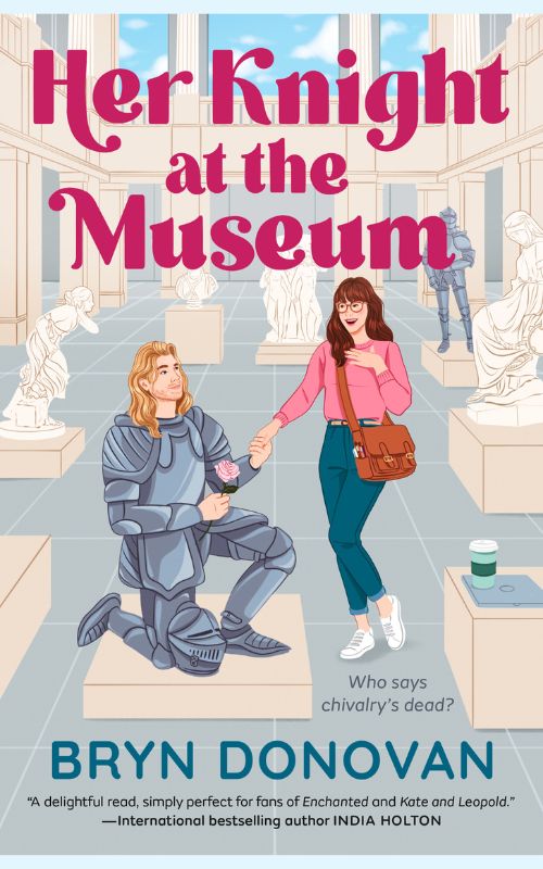 Her Knight at the Museum, a spicy romcom book by Bryn Donovan, featuring a knight in shining armor and a nerd museum lady on the cover