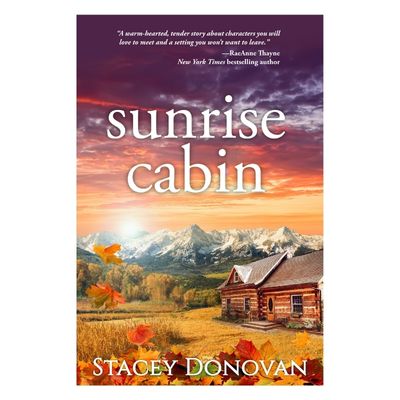 Sunrise Cabin by Stacey Donovan