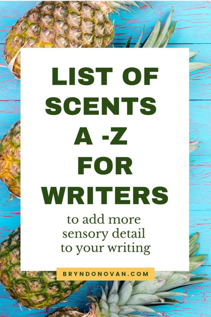 Pinterest pin graphic with text: list of scents a - z for writers to add more sensory details to your writing