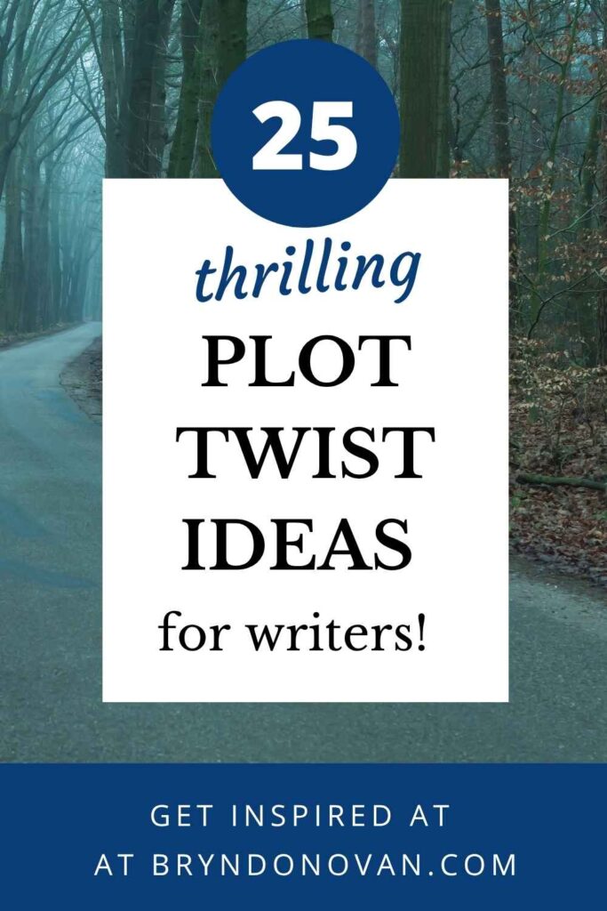 25 thrilling plot twist ideas for writers get inspired at bryndonovan.com