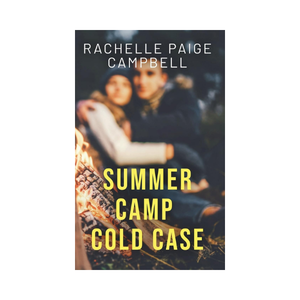 Summer Camp Cold Case Rachelle Paige Campbell